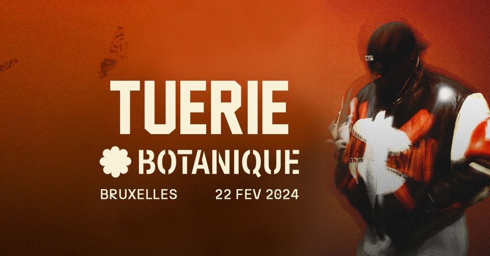 Tuerie \u2022 Botanique (sold out)