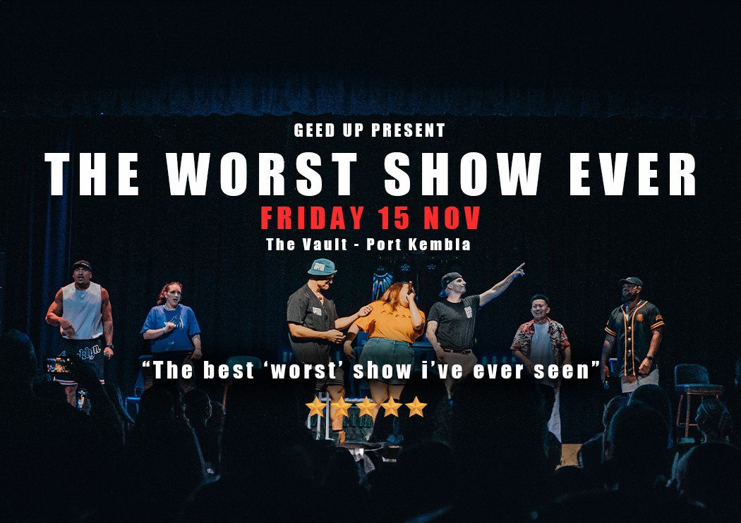 Geed Up presents The Worst Show Ever... at The Vault!