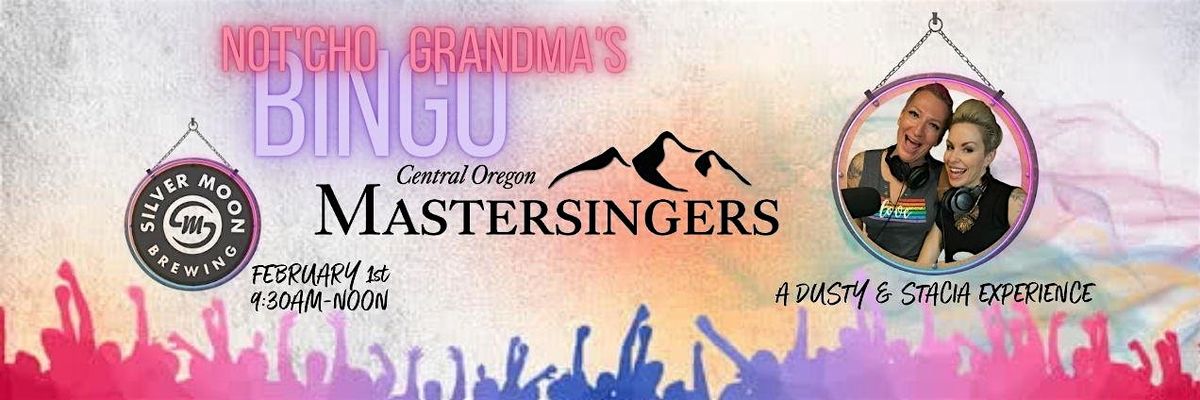 Not'cho Grandma's Bingo - Central Oregon Mastersingers