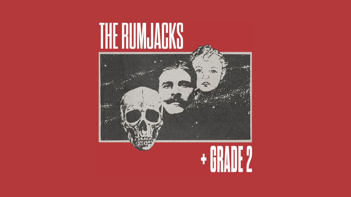 THE RUMJACKS + GRADE 2