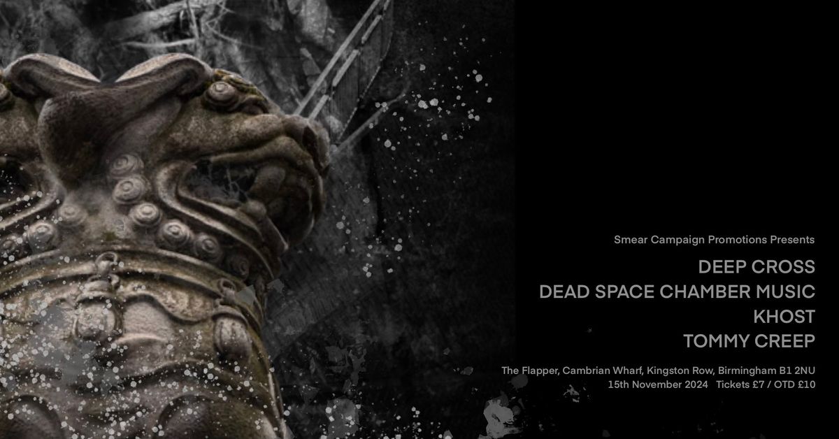 DEEP CROSS \/ DEAD SPACE CHAMBER MUSIC \/ KHOST \/ TOMMY CREEP