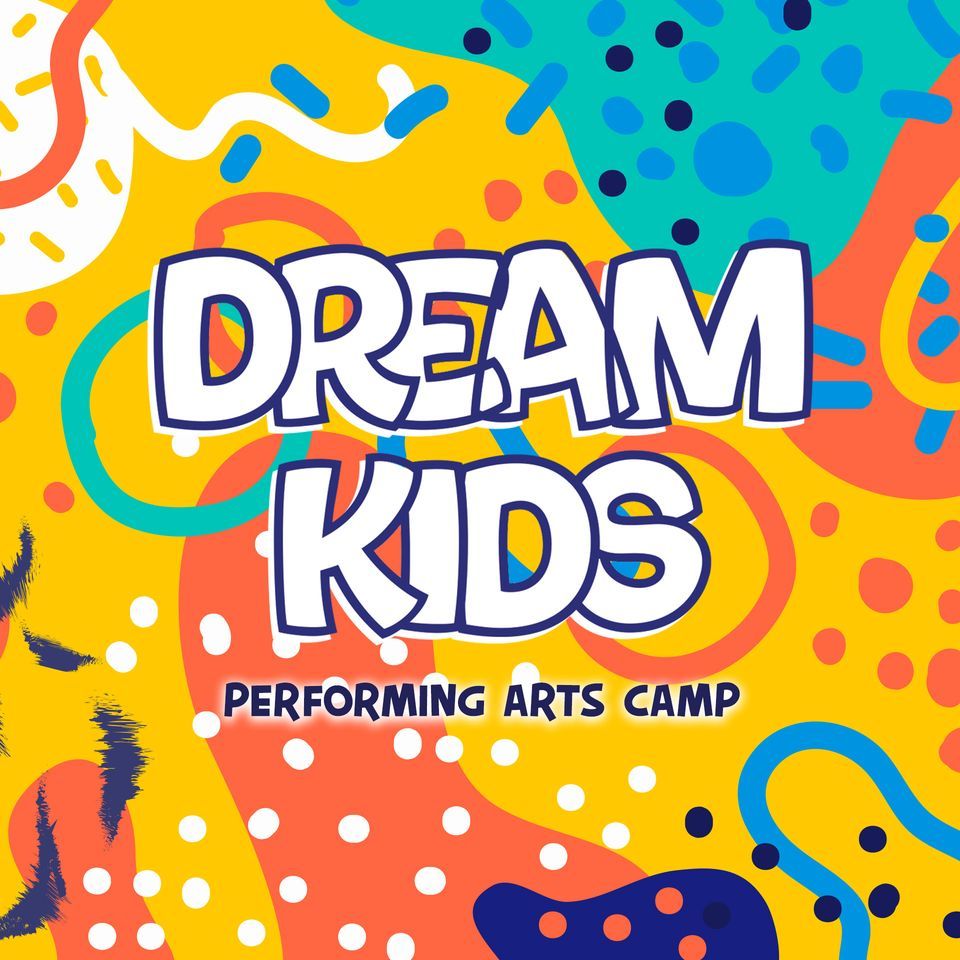 Dream Kids Performing Arts Camp