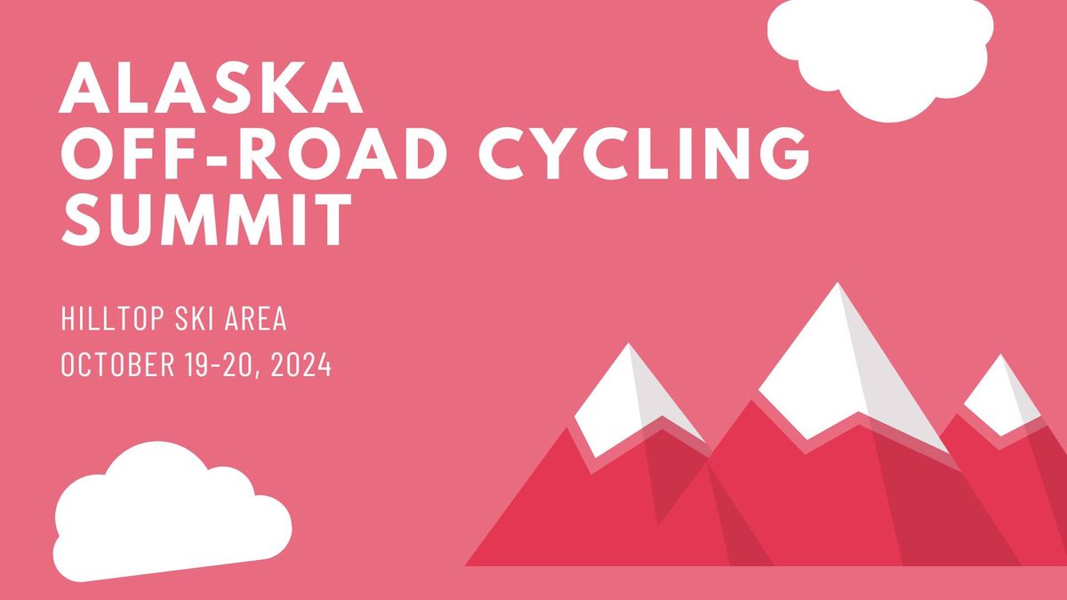 Alaska Off-Road Cycling Summit