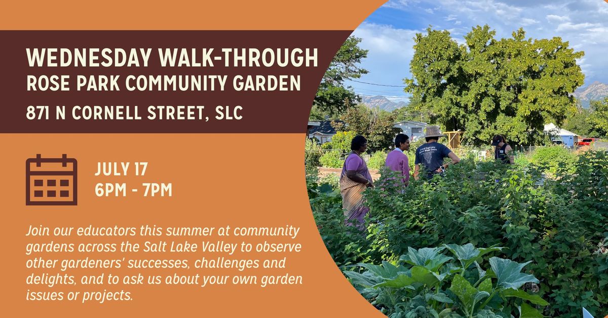 Wednesday Walk-Through: Rose Park Community Garden