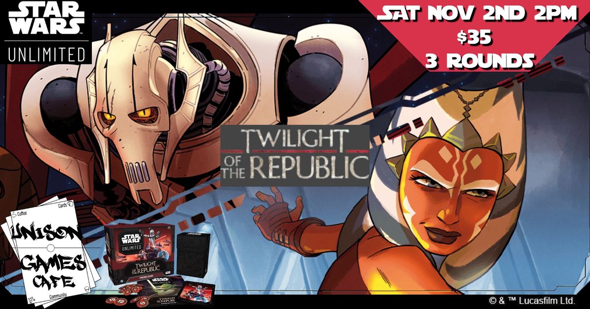 Star Wars Unlimited: Twilight of the Republic Prerelease!