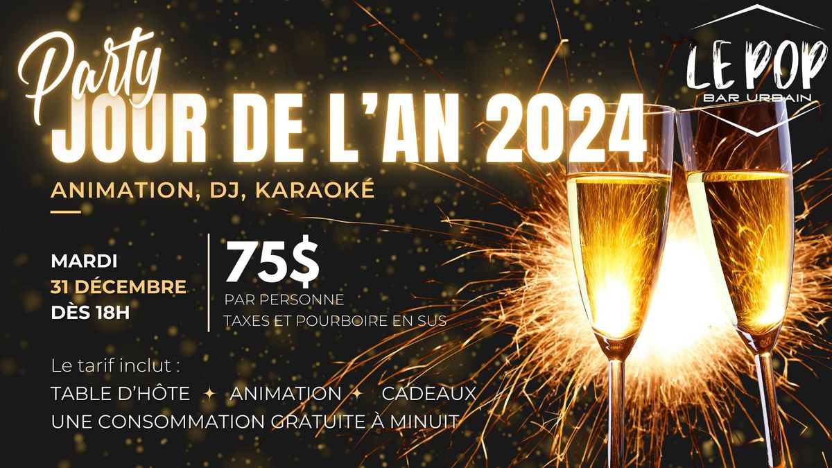 Gros party du Jour de l'An le 31 d\u00e9cembre 2024 au Pop - Bar Urbain.