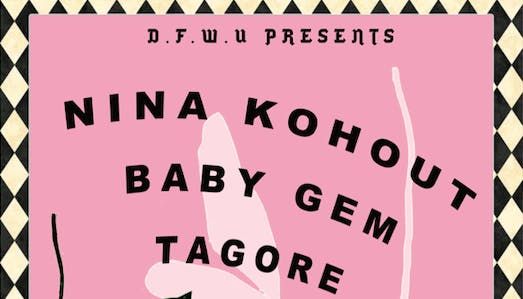 NINA KOHOUT + BABY GEM + TAGORE CHAYNE