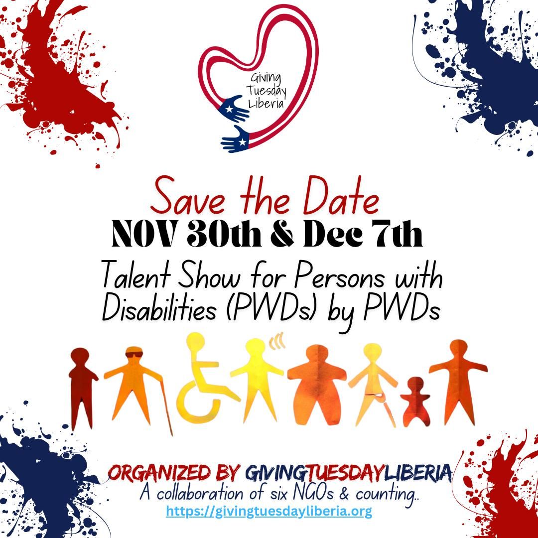 GivingTuesdayLiberia - Save the Date - Nov. 30 & Dec. 7, 2024 - Talent Show for PWDs by PWDs