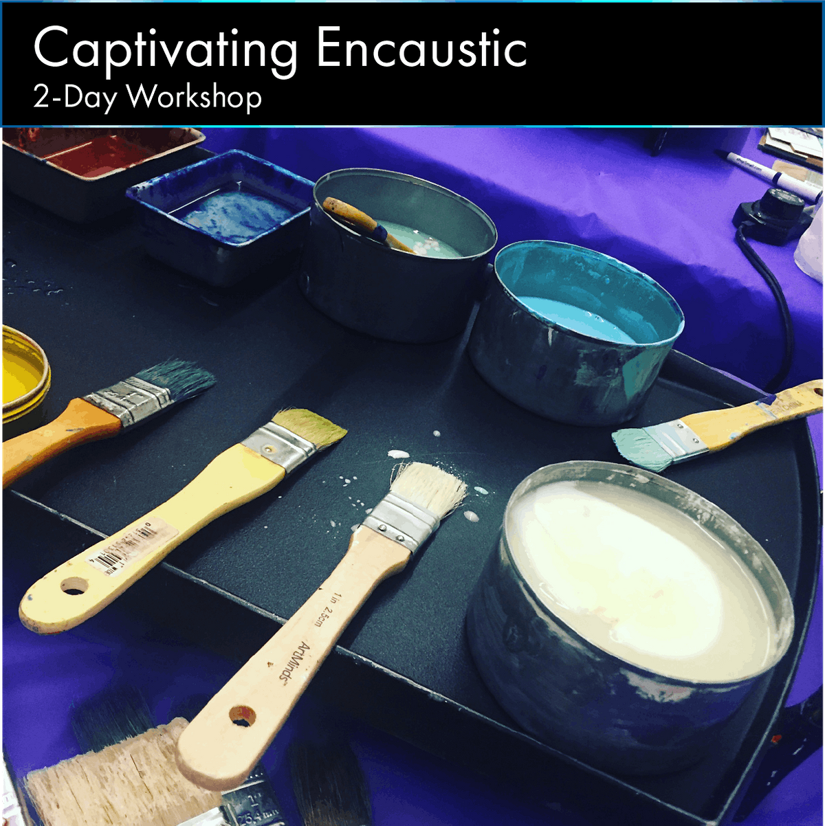 Captivating Encaustic\/ 2-Day Workshop