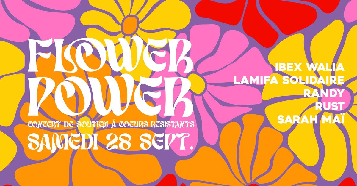 \ud83c\udf38 FLOWER POWER \ud83c\udf38 - Journ\u00e9e et concerts de soutien \u00e0 Coeurs R\u00e9sistants