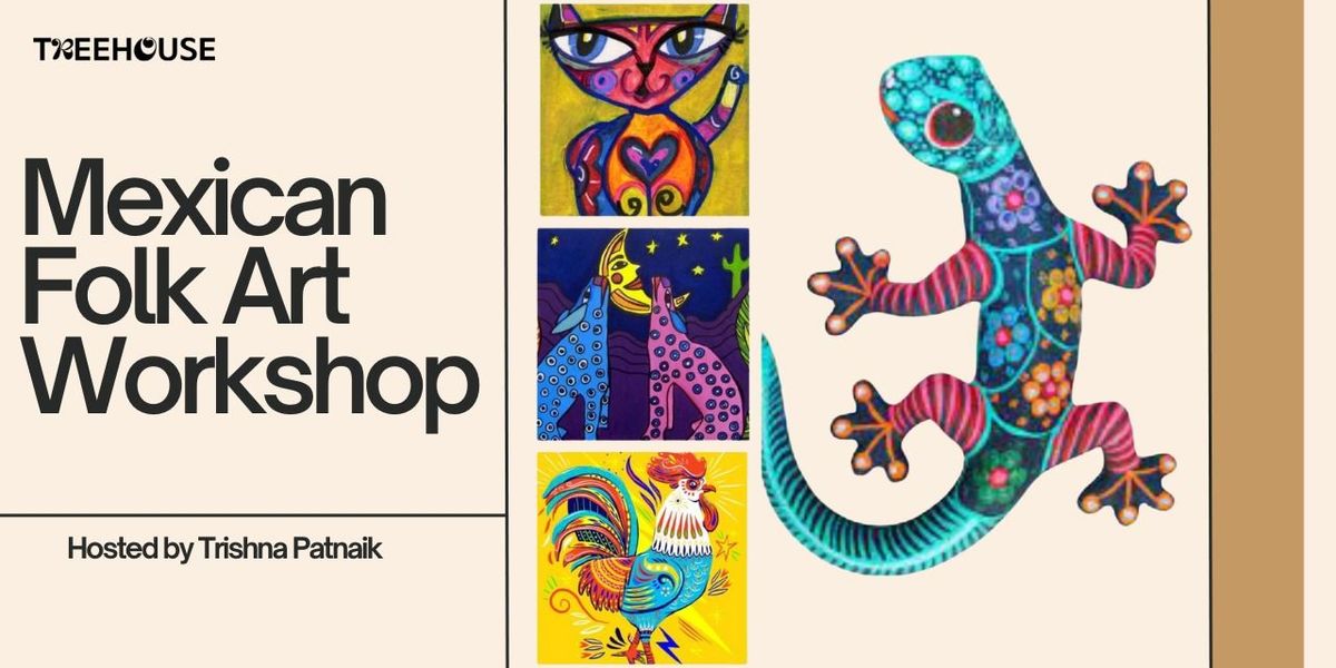 Mexican Folk Art Workshop by Trishna Patnaik