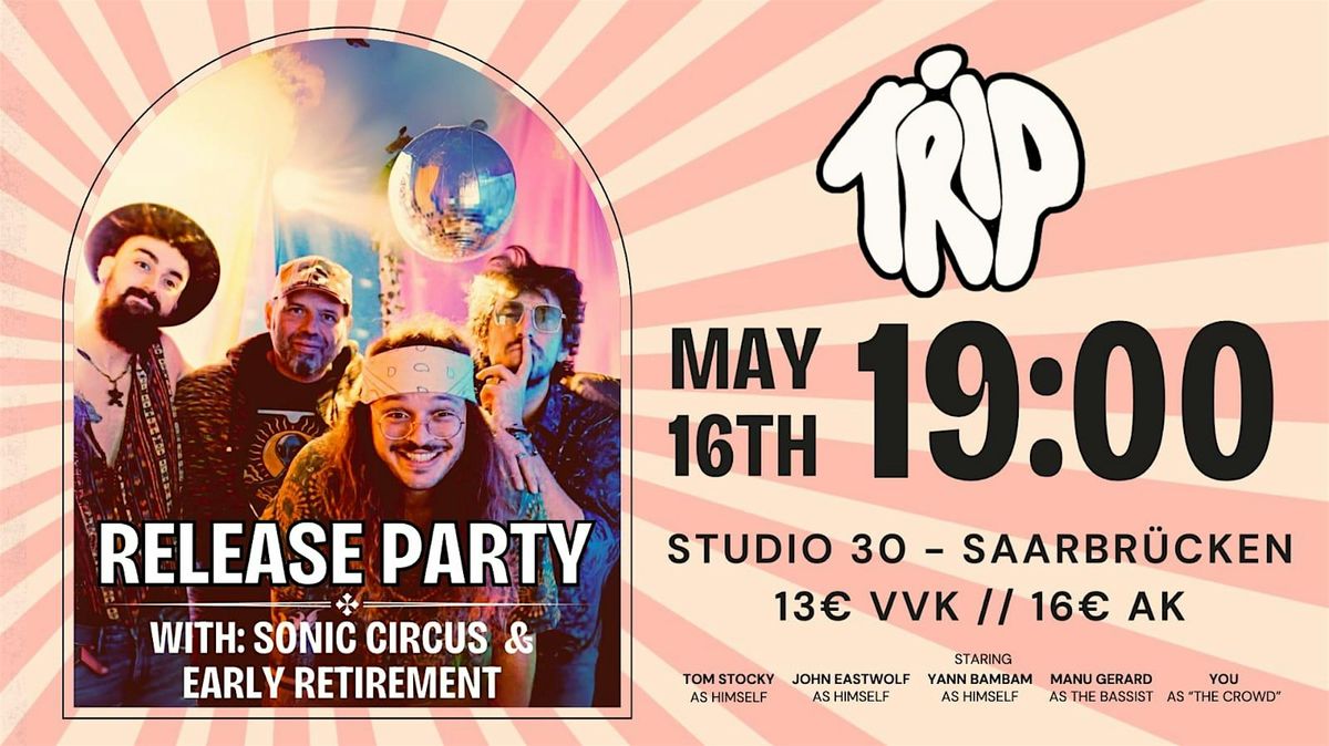 TRIP  Release Show + Sonic Circus + Early Retirement|Studio 30