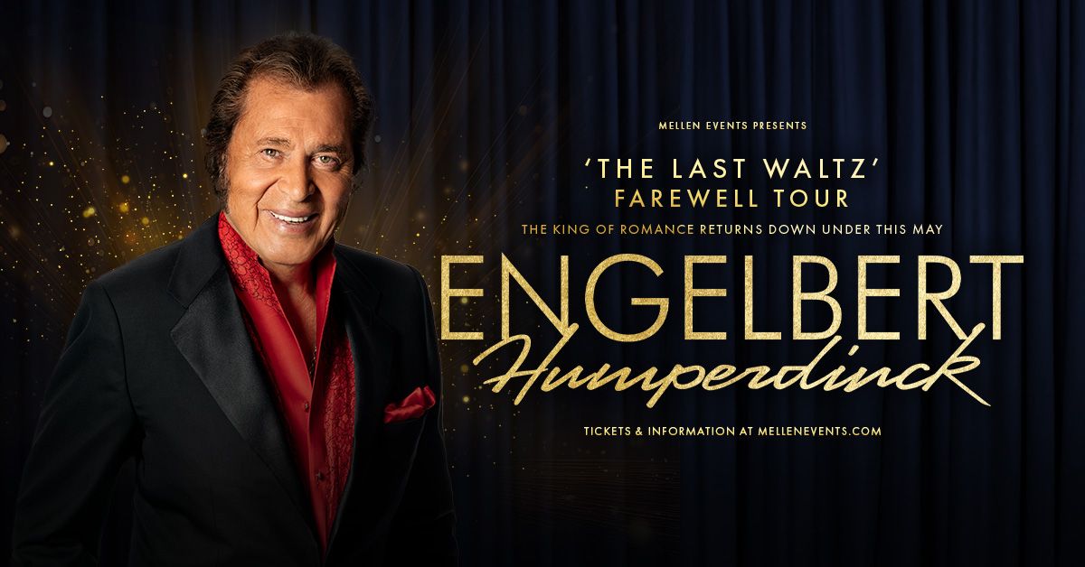 Engelbert Humperdinck - 'The Last Waltz' Farewell Tour