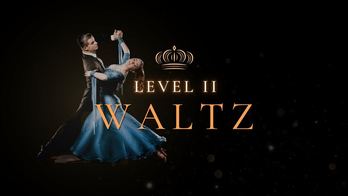 Level II | Waltz