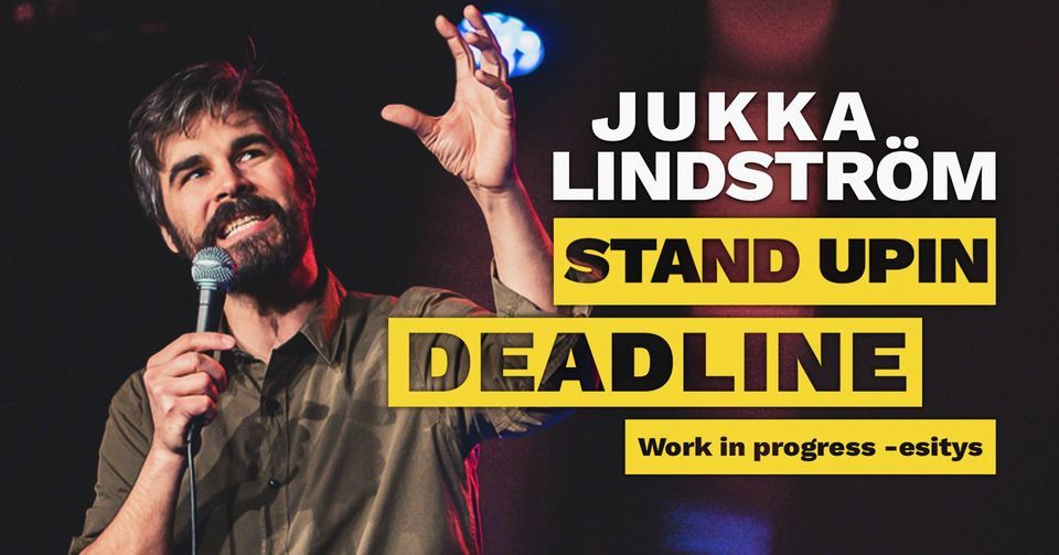 Jukka Lindstr\u00f6m - Stand Upin Deadline