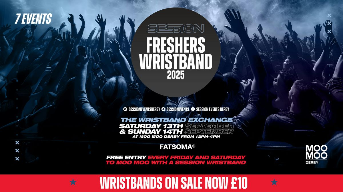 Session Events Derby Freshers Wristband 2025!