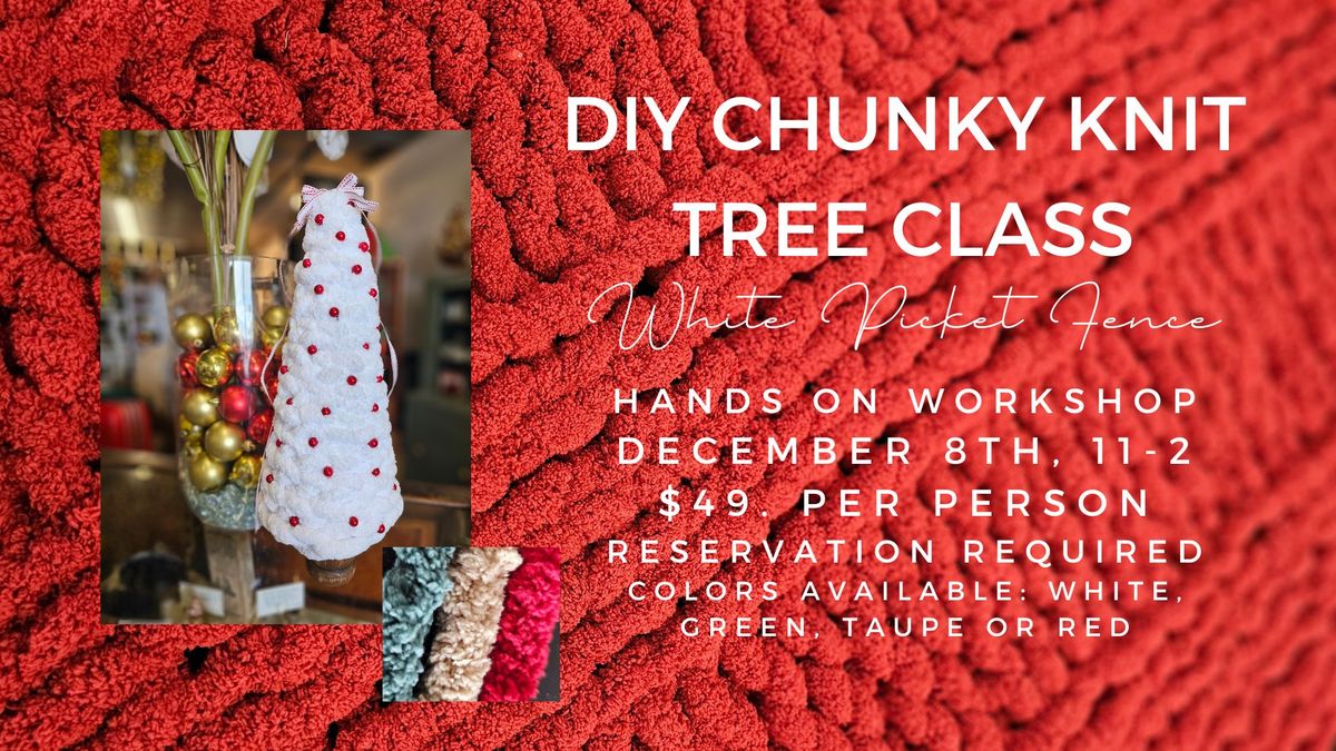 Chunky Knit Tree Workshop ~ 12\/8\/2024