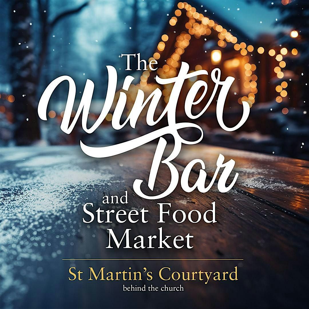 The Winter Bar and Street Food Market at St Martins in The Field