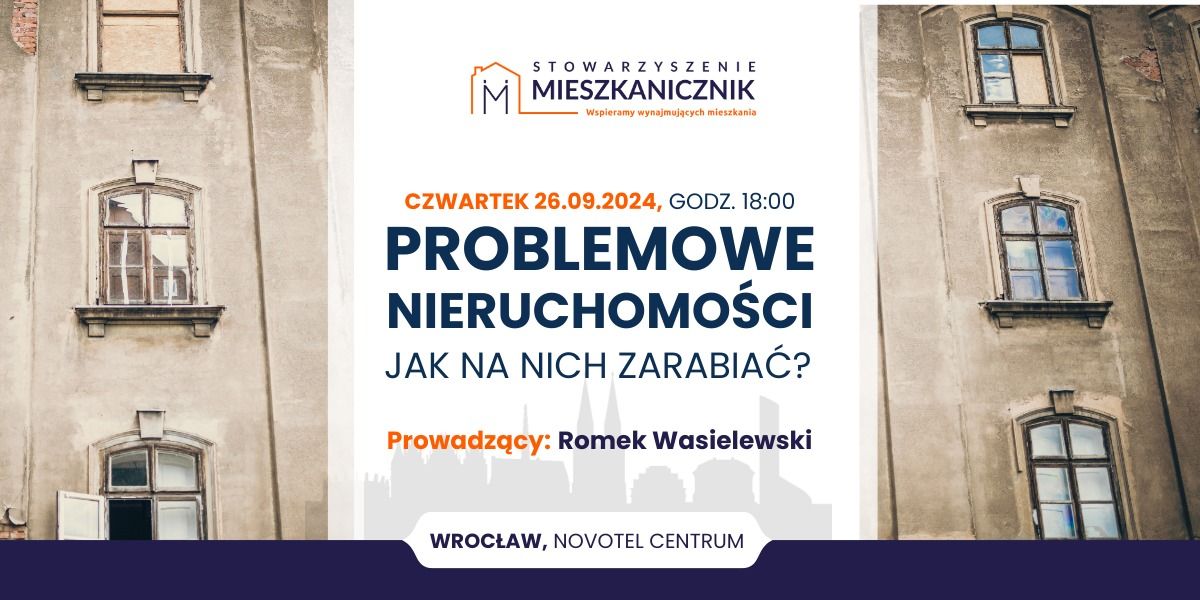 Problemowe nieruchomo\u015bci- jak na nich zarabia\u0107? 