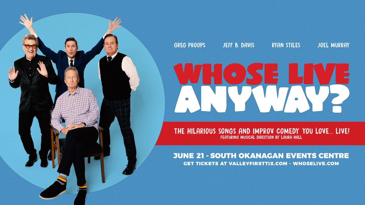 Whose Live Anyway? | Penticton