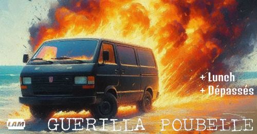 WA7 - Concert : GUERILLA POUBELLE + LUNCH + DEPASSES