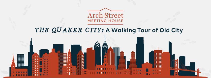  The Quaker City: A Walking Tour of Old City
