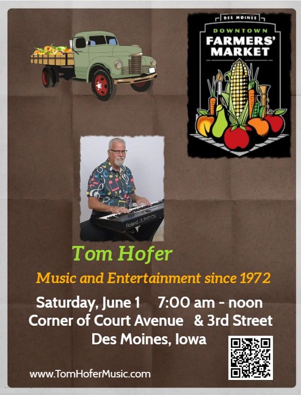 Join Tom Hofer at the Des Moines Downtown Farmer's Market