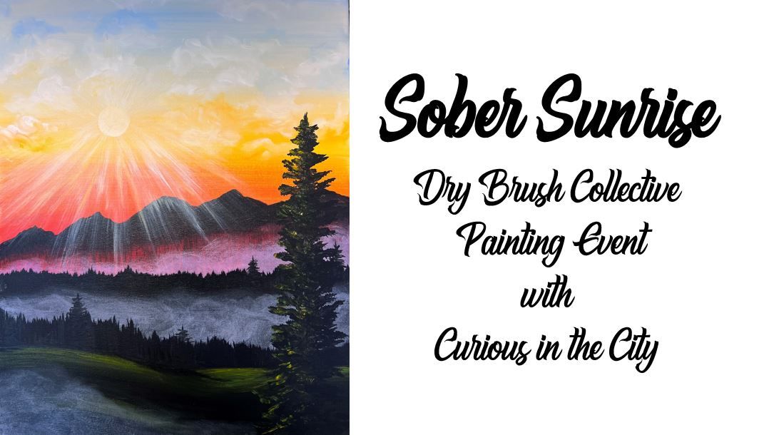 Dry Brush Collective Painting Event with Curious in the City ~ Sober Sunrise