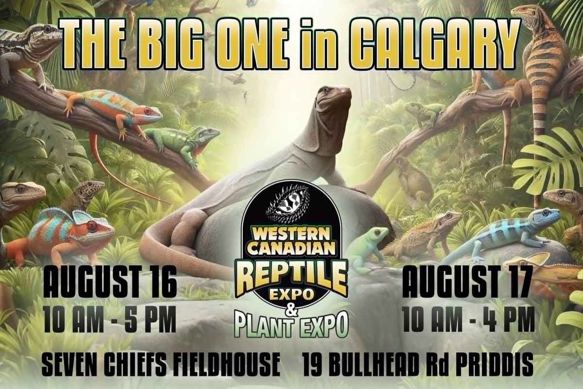 3rd Annual Western Canadian Reptile and Plant Expo Calgary