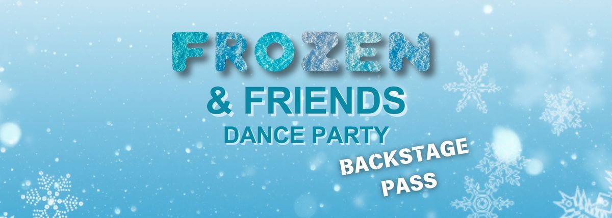 Backstage Pass: Frozen and Friends - Dance Party