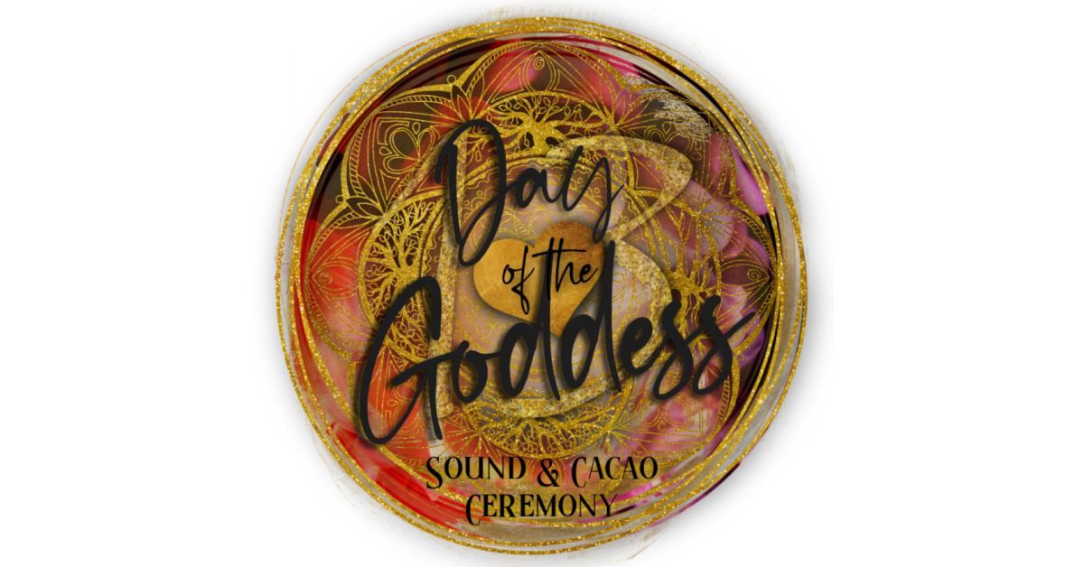 Day Of The Goddess Sound & Cacao Ceremony