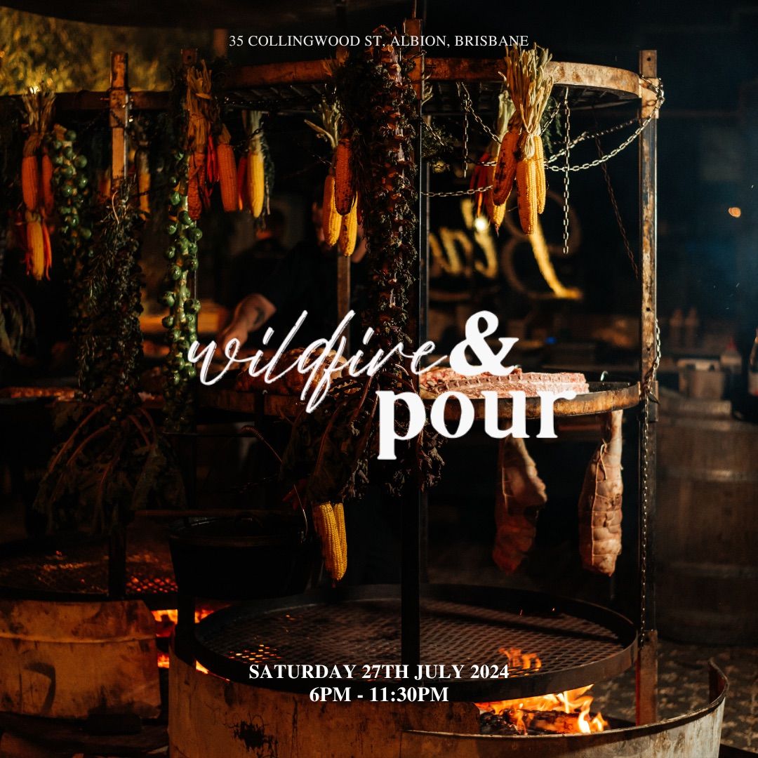 Wildfire & Pour - Fire, Feast & Sips