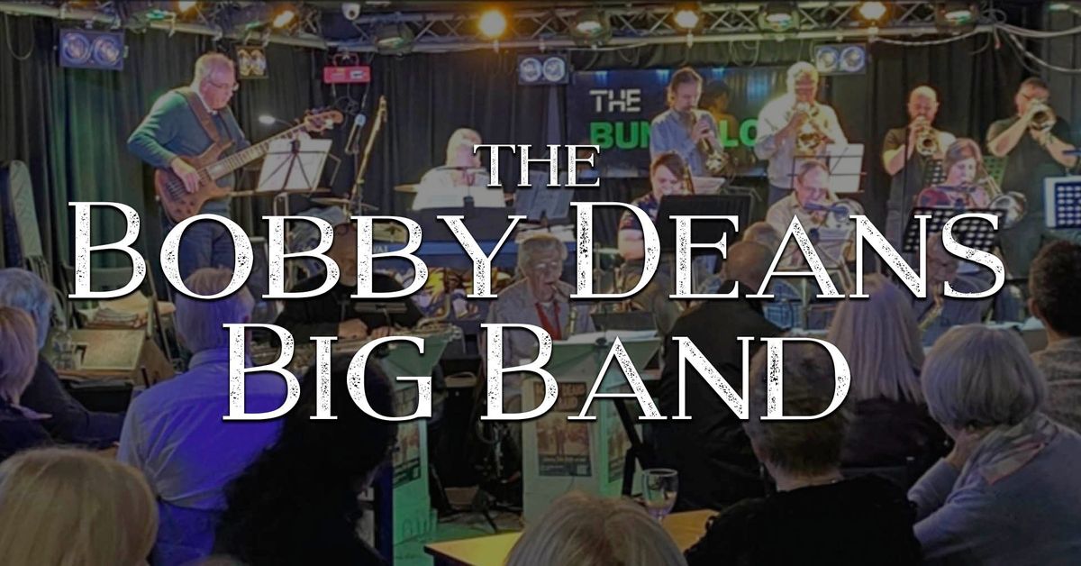 The Bobby Deans Big Band - FREE ENTRY