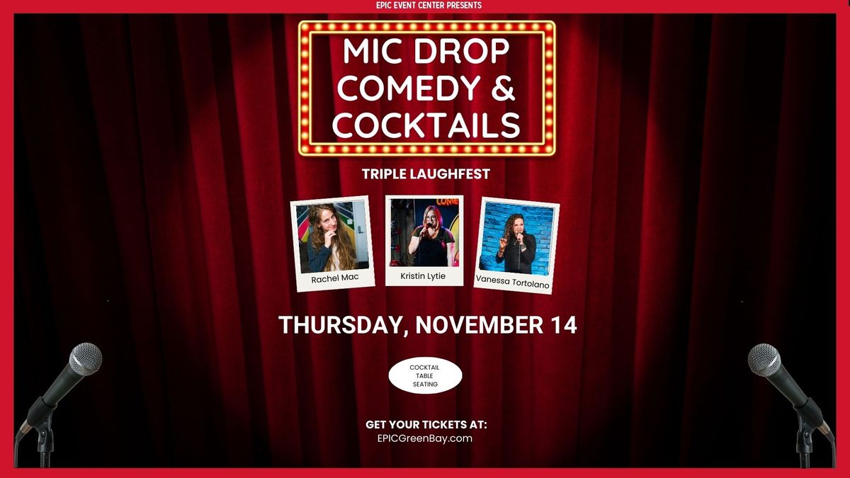 MIC DROP COMEDY & COCKTAILS PRESENTS: TRIPLE LAUGHFEST