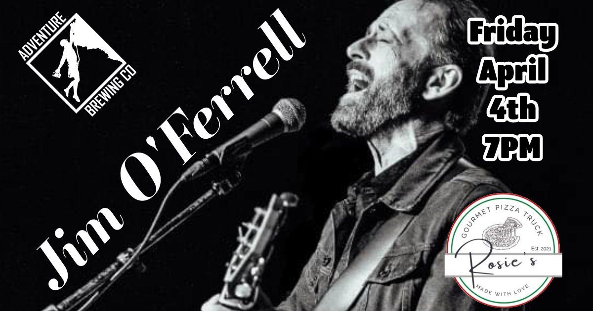 Jim O'Ferrell is playing at Adventure Brewing Company