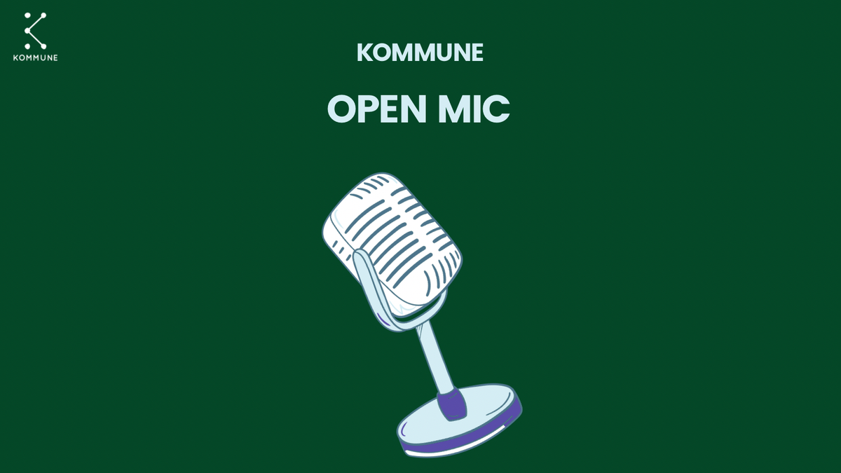 Open Mic Presented by Kommune