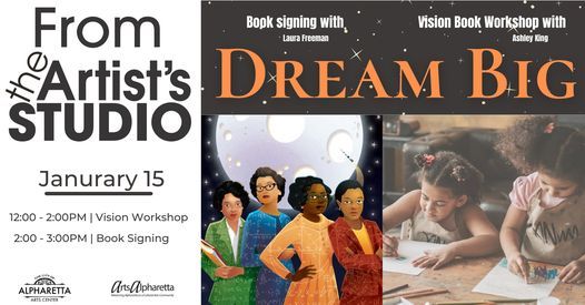 Dream Big! Vision Book Workshop with Ashley King & Book Signing with Illustrator Laura Freeman