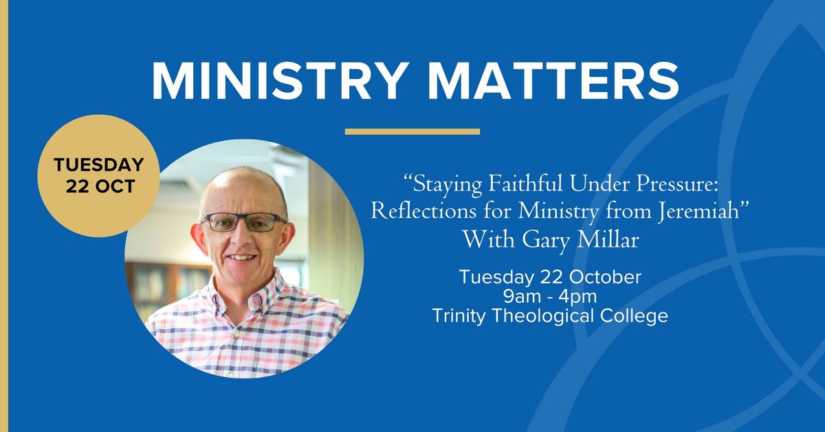 "Staying Faithful Under Pressure" - Ministry Matters with Gary Millar