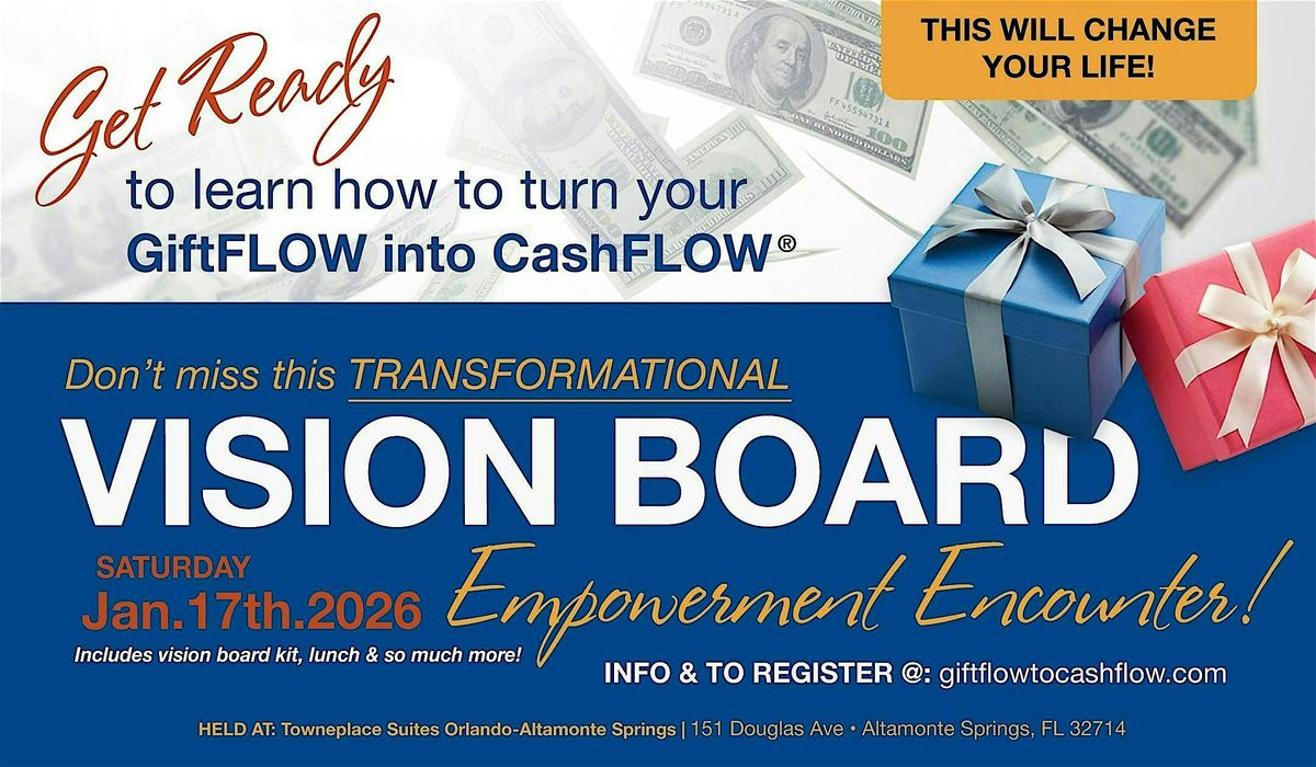 GiftFLOW to CashFLOW\u00ae - Vision Board Empowerment Encounter