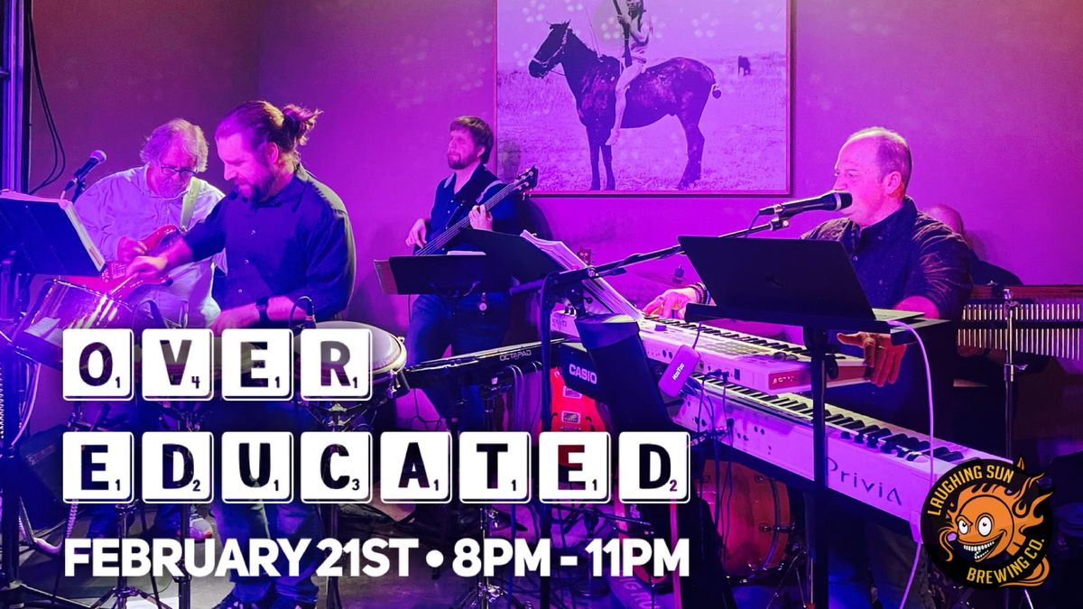 Over Educated LIVE at Laughing Sun Brewing!