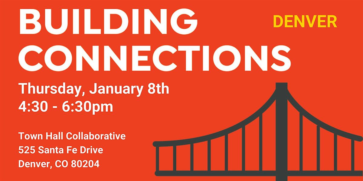 January Building Connections Networking Event (Denver)