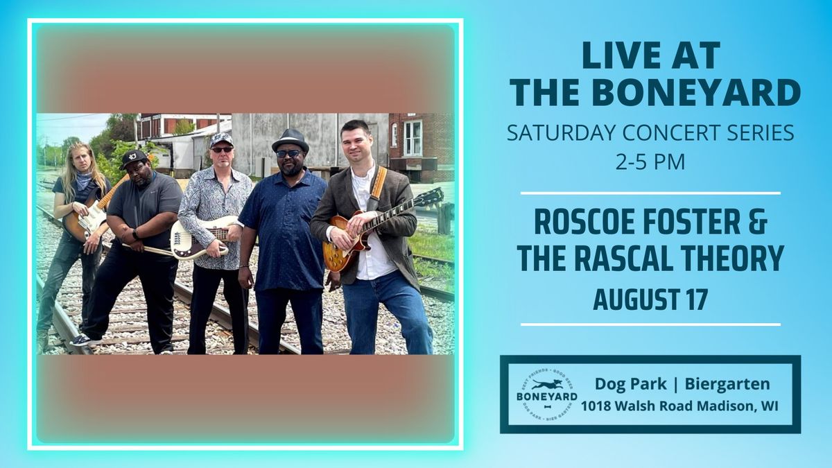 Roscoe Foster & The Rascal Theory: Live at the Boneyard