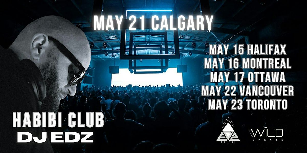 HABIBI CALGARY ft. DJ EDZ