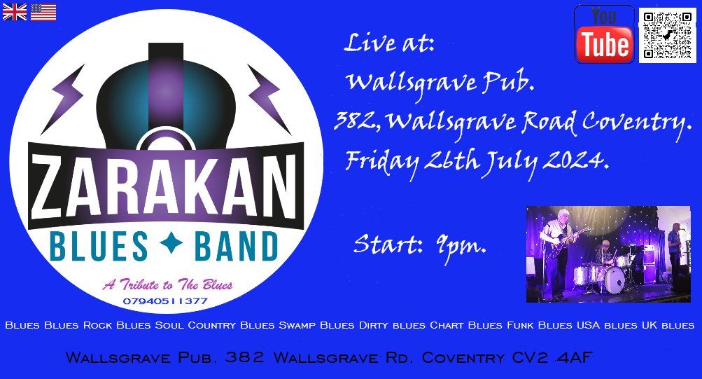 Zarakan Blues Band @ The Wallsgrave. 382 Wallsgrave Road Coventry, CV2 4AF.  England.
