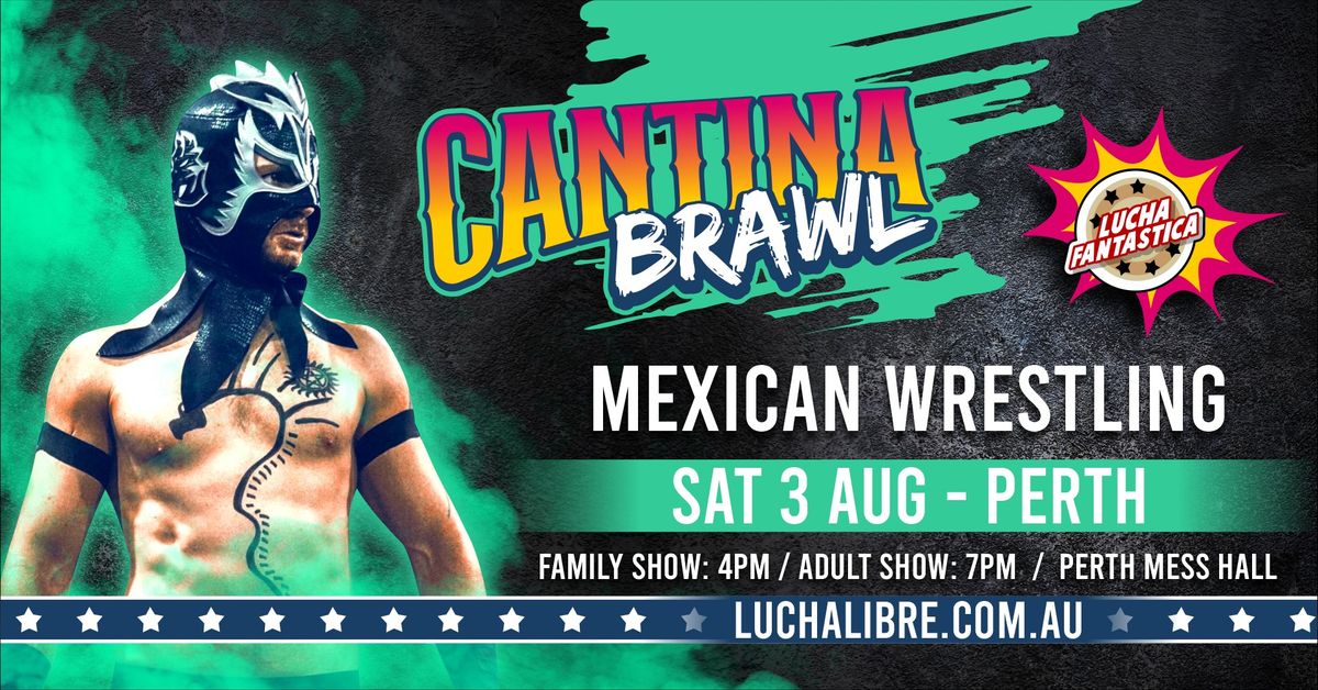 Perth: Lucha Fantastica \/ Cantina Brawl