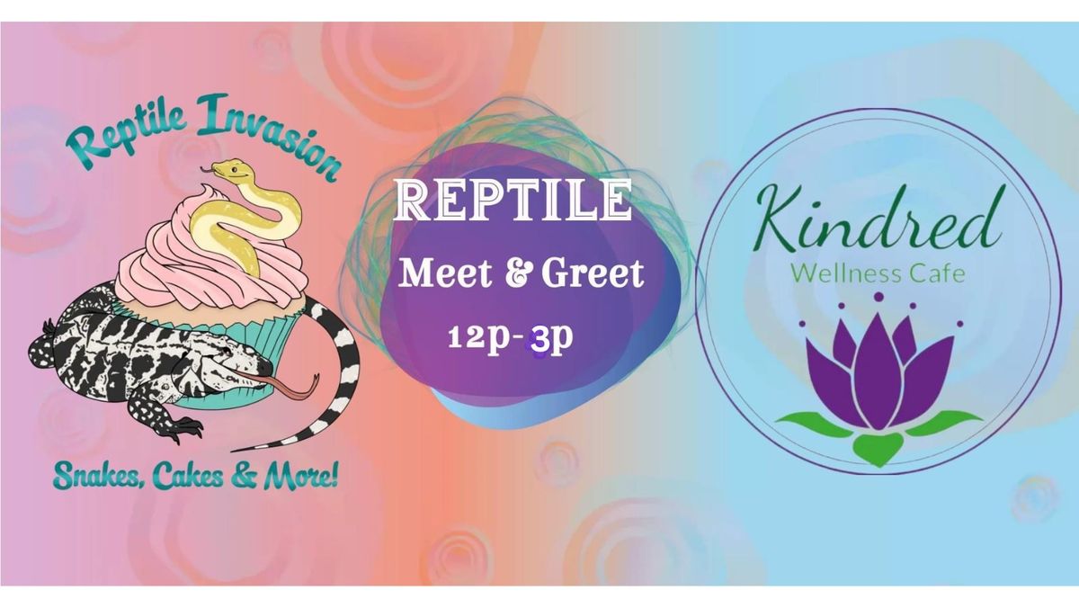 Reptile Invasion at Kindred Wellness Cafe