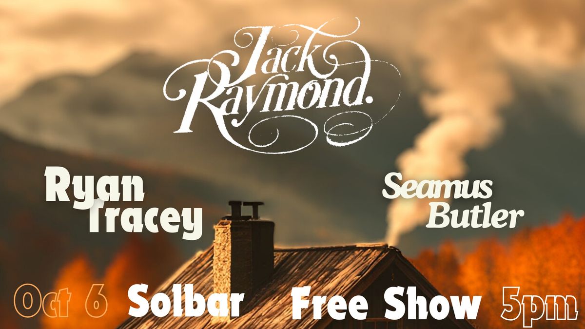 Jack Raymond Live @ Solbar Oct 6 - With Ryan Tracey & Seamus Butler