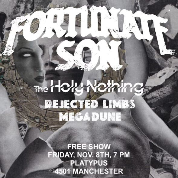 Fortunate Son, Rejected Limbs, The Holy Nothing + Megadune at Platypus