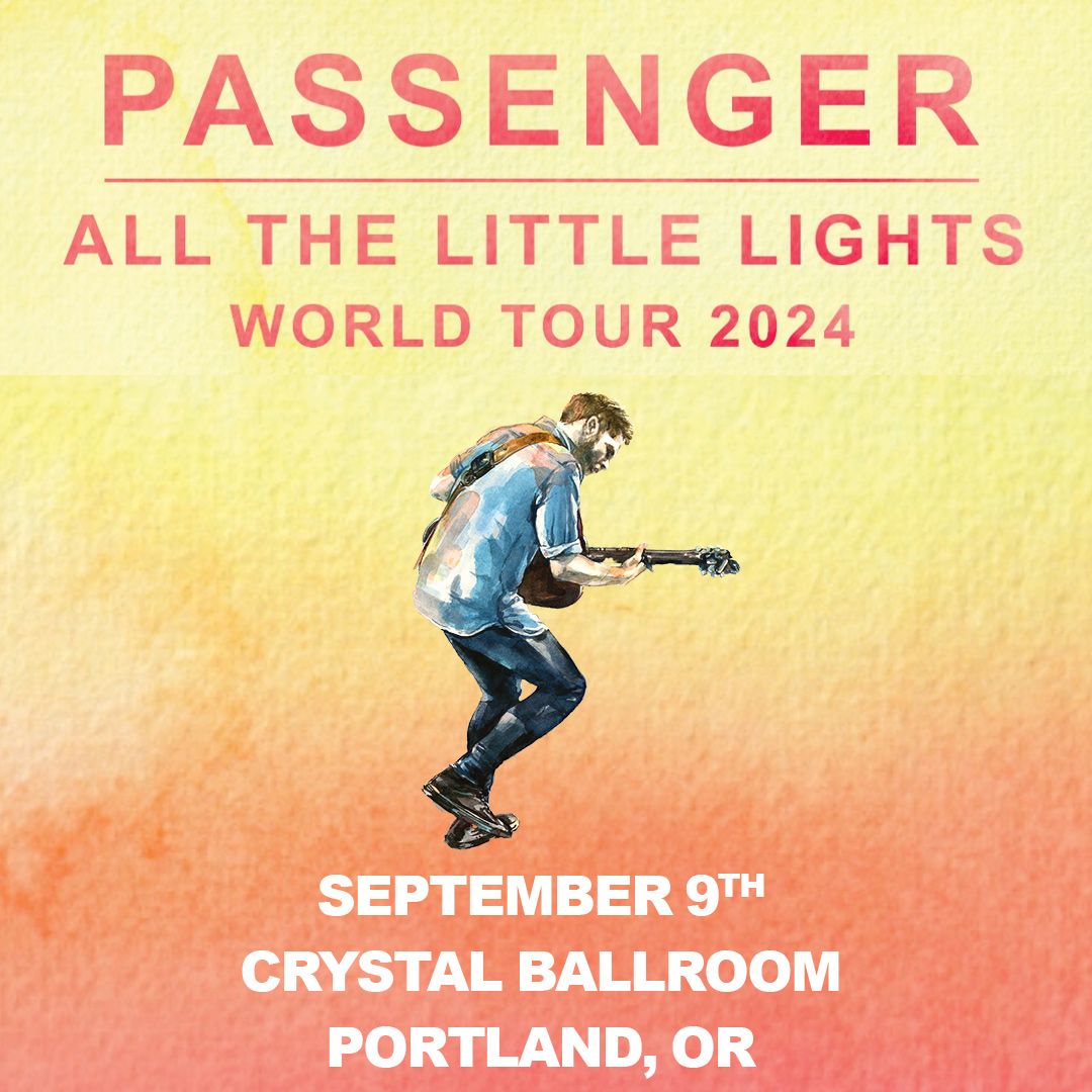 Passenger | Mon Sep 09 24 | Crystal Ballroom