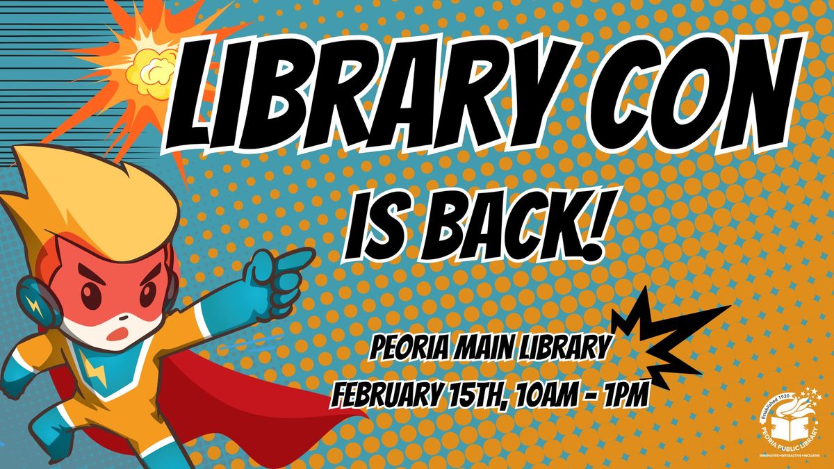 LibraryCon @ Peoria Main Library